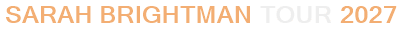 Sarah Brightman Tour 2027